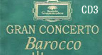 Baroque Collection - Gran Concerto Barocco (CD3)